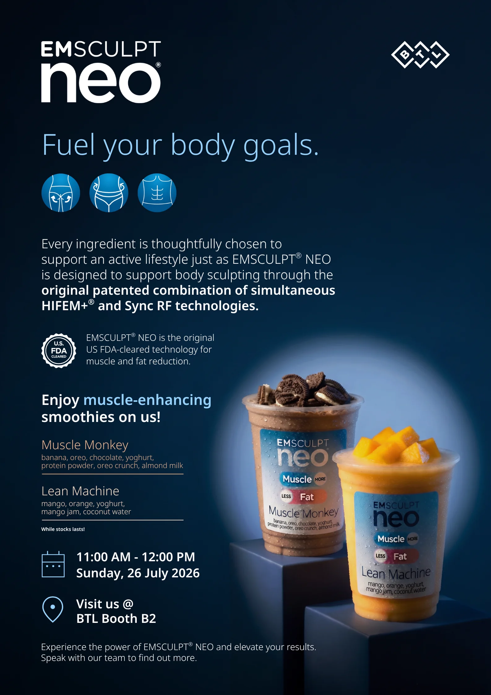 EMSCULPT NEO conference poster — ‘Fuel your body goals’ headline over HIFEM+ and Sync RF copy and an FDA-cleared badge, promoting two free smoothies (Muscle Monkey and Lean Machine) on 26 July 2026 at BTL Booth B2, shown as branded cups stacked on plinths.